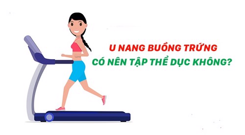 U nang buồng trứng có nên tập thể dục không? Bật mí cách cải thiện bệnh hiệu quả từ thảo dược